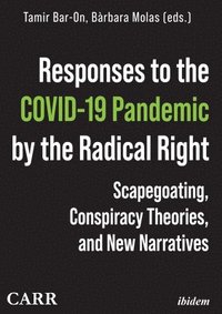 bokomslag Responses to the COVID19 Pandemic by the Radica  Scapegoating, Conspiracy Theories, and New Narratives