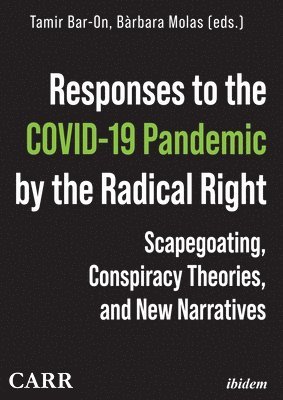 Responses to the COVID19 Pandemic by the Radica  Scapegoating, Conspiracy Theories, and New Narratives 1