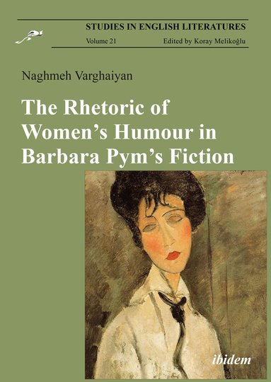 Naghmeh Varghaiyan - Rhetoric of Women’s Humour in Barbara Pym’s Fiction, Häftad