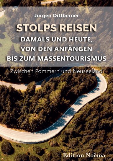 Jürgen Dittberner - Stolps Reisen: Damals und heute, von den Anfängen bis zum Massentourismus, Häftad