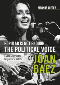 bokomslag Popular Is Not Enough: The Political Voice Of Joan Baez