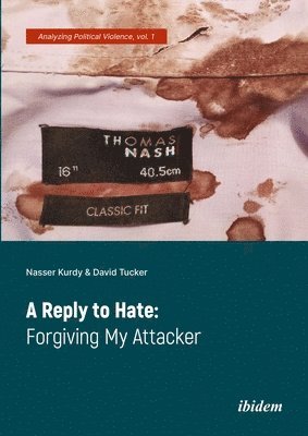 bokomslag A Reply to Hate: Forgiving My Attacker