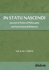 bokomslag In Statu Nascendi  Journal of Political Philosophy and International Relations 2021/1