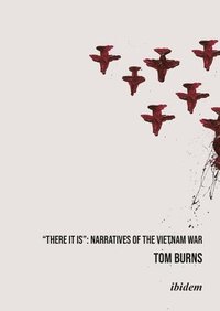 bokomslag &quot;There It Is&quot;: Narratives of the Vietnam War