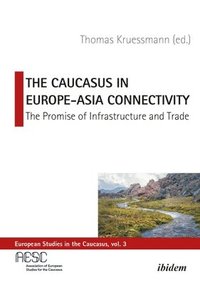 bokomslag The Caucasus in Europe-Asia Connectivity