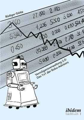 bokomslag Vermgensverwaltung 2.0: Das 1x1 der Robo-Advisors