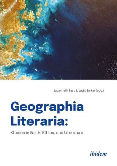 Jagannath Sarkar Basu, Jagannath Basu, Jayjit Sarkar - Geographia Literaria: Studies in Earth, Ethics, and Literature, Häftad