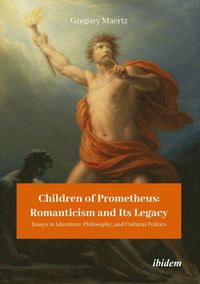 bokomslag Children of Prometheus: Romanticism and Its Legacy