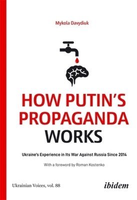 Mykola Davydiuk - How Putin's Propaganda Works, Häftad