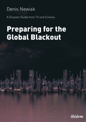 Disaster Guide from TV and Cinema: Preparing for the Global Blackout
