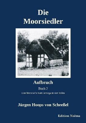 Die Moorsiedler Buch 2: Aufbruch 1