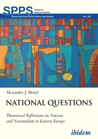 bokomslag National Questions: Theoretical Reflections on Nations and Nationalism in Eastern Europe