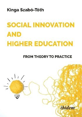 bokomslag Social Innovation and Higher Education: From Theory to Practice