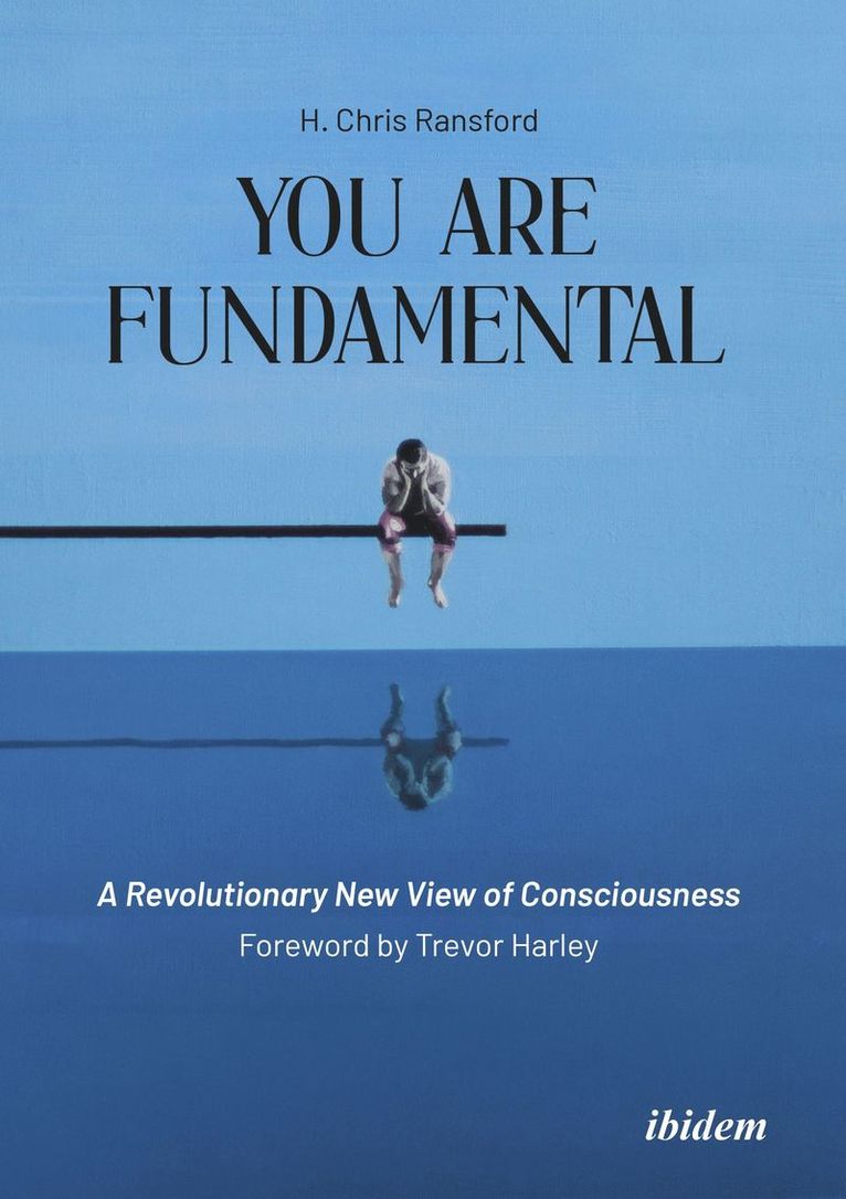 You Are Fundamental: A Revolutionary New View of Consciousness 1