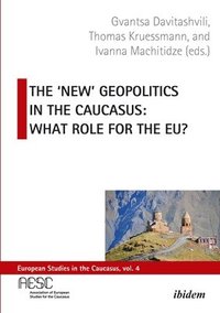 bokomslag The 'New' Geopolitics in the Caucasus