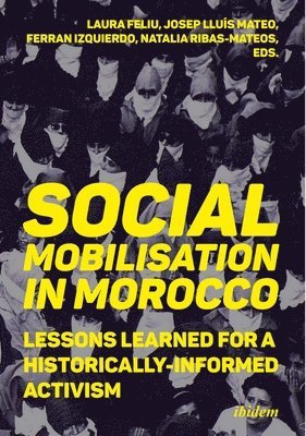 Laura Ribas-Mateos Feliu, Laura Feliu, Natalia Ribas-Mateos, Josep Lluis Mateo Dieste, Ferran Izquierdo Brichs - Social Mobilization in Morocco: Lessons Learned for a Historically Informed Activism, Häftad