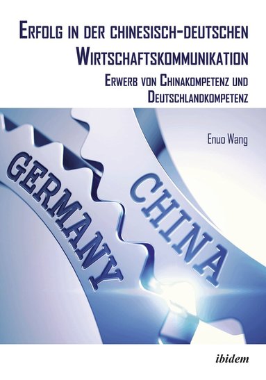Enuo Wang - Erfolg in der chinesisch-deutschen Wirtschaftskommunikation, Häftad