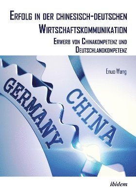 Enuo Wang - Erfolg in der chinesisch-deutschen Wirtschaftskommunikation, Häftad