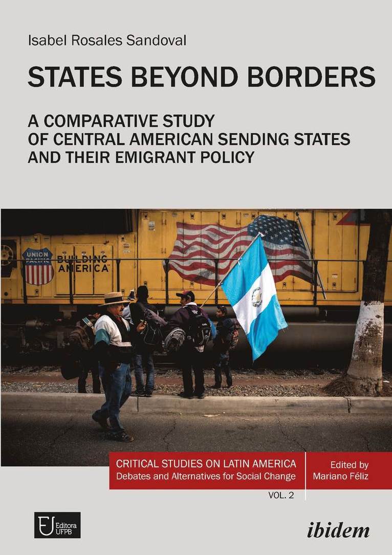 Isabel Rosales Sandoval, Isabel Rosales Sandoval - States Beyond Borders: A Comparative Study of Central American Sending States and their Emigrant Policy (1998–2021), Häftad
