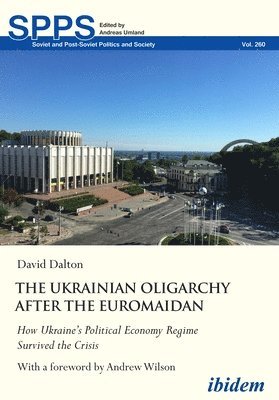 David Dalton - Ukrainian Oligarchy After the Euromaidan, Häftad