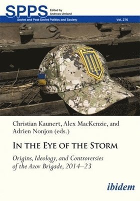 In the Eye of the Storm: Origins, Ideology, and Controversies of the Azov Brigade, 2014-2023 1