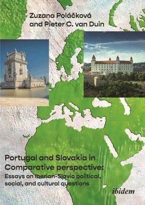Pieter van Duin, Zuzana Poláčková, Dr Pieter van Duin, Dr Zuzana Polackova, Pieter C. Van Duin, Zuzana Poláčková, Pieter C. van Polá¿ková Duin - Portugal and Slovakia in Comparative Perspective, Häftad
