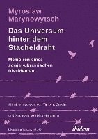 bokomslag Das Universum hinter dem Stacheldraht: Memoiren eines sowjet-ukrainischen Dissidenten