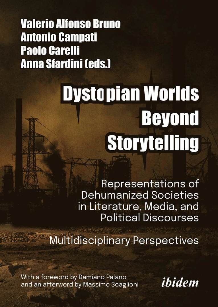 Valerio Alfonso Campati Bruno, Valerio Alfonso Bruno, Antonio Campati, Anna Sfardini, Paolo Carelli - Dystopian Worlds Beyond Storytelling - Representations of Dehumanized Societies in Literature, Media, and Political Discourses: Multidisciplinary Perspectives, Häftad