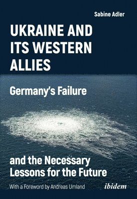 Sabine Adler - Ukraine and Its Western Allies, Häftad
