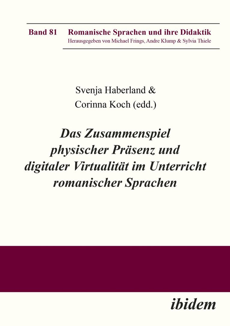 Corinna Koch, Svenja Haberland - Das Zusammenspiel physischer Präsenz und digitaler Virtualität im Unterricht romanischer Sprachen, Häftad
