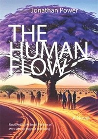 bokomslag Human Flow. An Adventure Story