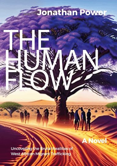 Jonathan Power - Human Flow. An Adventure Story, Häftad