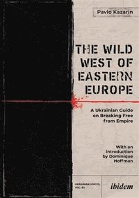 bokomslag The Wild West of Eastern Europe