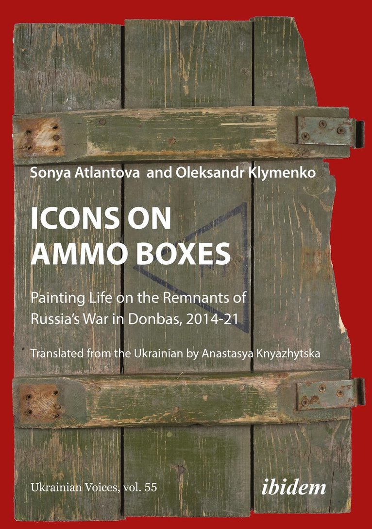 Oleksandr Klymenko, Sonya Atlantova, Sofia Atlanova - Icons on Ammo Boxes, Häftad