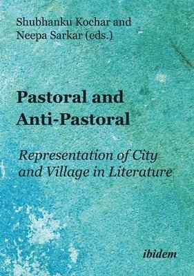 Pastoral and Anti-Pastoral: Representation of City and Village in Literature 1
