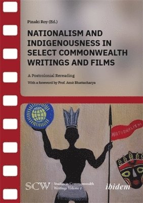 bokomslag Nationalism and Indigenousness in Select Commonwealth Writings and Films: A Postcolonial Rereading