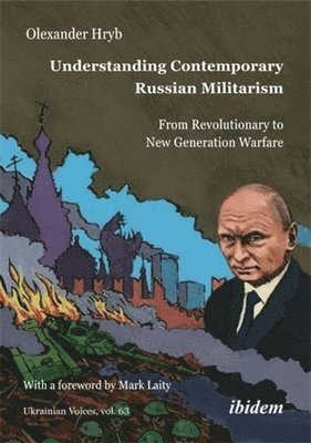 bokomslag Understanding Contemporary Russian Militarism: From Revolutionary to New Generation Warfare