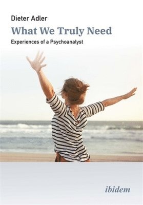 Dieter Adler - What We Truly Need, Häftad