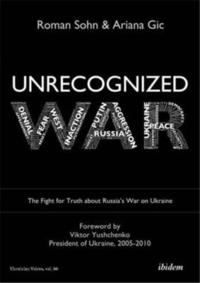 bokomslag Unrecognized War: The Fight for Truth about Russia's War on Ukraine
