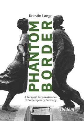 Phantom Border: A Personal Reconnaissance of Contemporary Germany 1