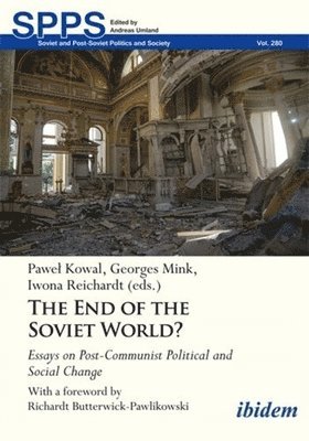 The End of the Soviet World?: Essays on Post-Communist Political and Social Change 1