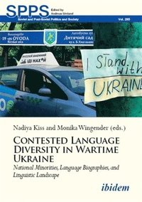 bokomslag Contested Language Diversity in Contemporary Ukraine: National Minorities, Language Biographies, and Linguistic Landscape