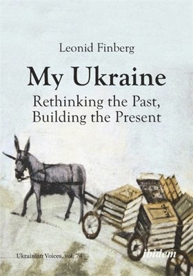 bokomslag My Ukraine  Rethinking the Past, Building the Present