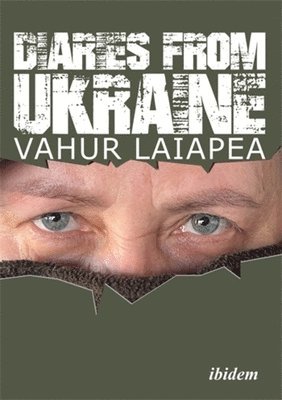 Vahur Laiapea - Diaries from Ukraine, Häftad