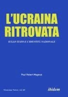 bokomslag L'Ucraina Ritrovata: Sullo Stato e l'Identità Nazionale