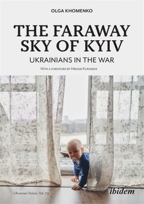 bokomslag The Faraway Sky of Kyiv: Ukrainians in the War