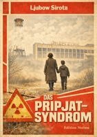 Ljubow Sirota - Das Pripjat-Syndrom, Häftad