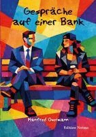 Manfred Overmann - Gespräche auf einer Bank, Häftad