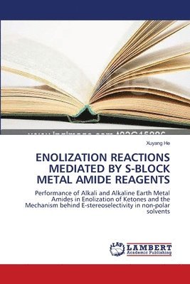 Enolization Reactions Mediated by S-Block Metal Amide Reagents 1