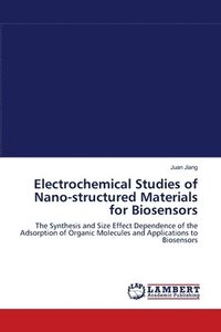 bokomslag Electrochemical Studies of Nano-structured Materials for Biosensors